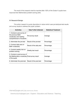 The result of this research shall be reported after 100% of the Grade IV pupils have 
improved their Mathematics problem-solv