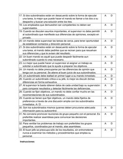 17. Si dos subordinados están en desacuerdo sobre la forma de ejecutar 
una tarea, lo mejor que puede hacer el mando es llama