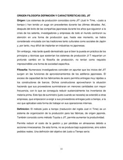 11 
 
ORIGEN FILOSOFÍA DEFINICIÓN Y CARACTERÍSTICAS DEL JIT 
Origen: Los sistemas de producción conocidos como JIT (Just In T