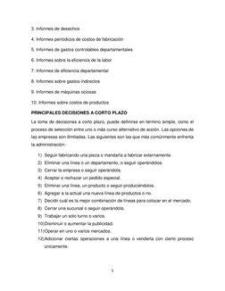 5 
 
3. Informes de desechos  
4. Informes periódicos de costos de fabricación  
5. Informes de gastos controlables departame