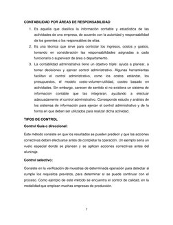 7 
 
CONTABILIDAD POR ÁREAS DE RESPONSABILIDAD 
1. Es aquélla que clasifica la información contable y estadística de las 
act