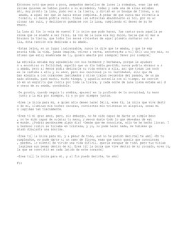 Entonces notó que poco a poco, pequeños destellos de luces la rodeaban, eran las est
rellas quienes se habían puesto a su alr