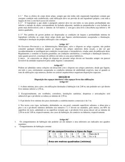 § 1.° Para os efeitos do corpo deste artigo, sempre que não tenha sido organizado logradouro comum que
assegure condição n