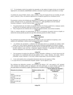 § 2.° O revestimento exterior das paredes das mansardas ou das janelas de trapeira devem ser de material
impermeável, com