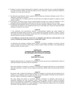4. O disposto no corpo do ponto anterior pode ser aplicável a uma das escadas de acesso comum das habitações
com maior núme