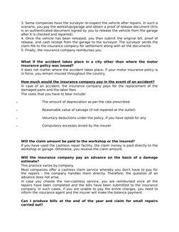 3. Some companies have the surveyor re-inspect the vehicle after repairs. In such a
scenario, you pay the workshop/garage and