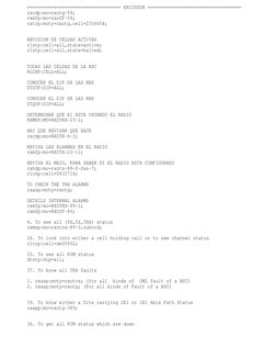 =================================== ERICSSON ===================================
rxcdp:mo=rxotg-59;
rxmfp:mo=rxoCF-59;
rxtcp: