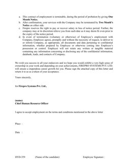 a.
This contract of employment is terminable, during the period of probation by giving One
Month Notice. 
b. After confirmati