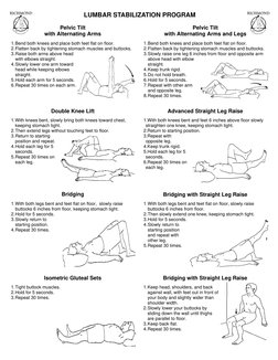 Double Knee Lift 
 
1. With knees bent, slowly bring both knees toward chest, 
keeping stomach tight. 
2. Then extend legs wi