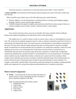 MOTOR CONTROL
All motors must have a control device to start and stop the motor called a “motor controller”.
A motor controll