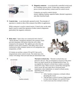 Magnetic contactor – is an electrically controlled switch used 
for switching a power circuit. It than main contacts used fo
