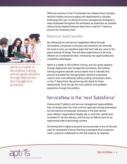 (http://aptris.com)ServiceNow  //  9
While the evolution of the IT landscape has initiated these changes, 
decision-makers a