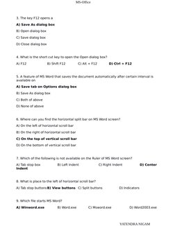 MS-Office
3. The key F12 opens a
A) Save As dialog box
B) Open dialog box
C) Save dialog box
D) Close dialog box
4. What is t