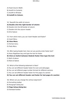 MS-Office
A) Fixed Column Width
B) AutoFit to Contents
C) Autofit to Window
D) Autofit to Column
52. Toautofit the width of c