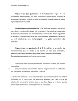 Greta Michelle Anaya 3-B
 

Proveedores  con  puntuación  0.  Inmediatamente  dejan  de  ser
proveedores homologados y, por