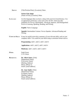 SERVICE
[Title/Position/Duty], [Location], Dates
Science Fair Judge
[Name of Fair], [Location], Dates
LANGUAGES
List the lang