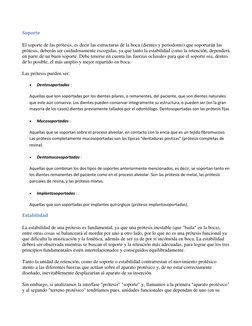 Soporte 
El soporte de las prótesis, es decir las estructuras de la boca (dientes y periodonto) que soportarán las 
prótesis,