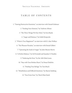 Tr ic ycl e Te ach i ngs:   E mot ions
T A B L E  O F  C O N T E N T S
1. “Taming Destructive Emotions,” an interview with Da