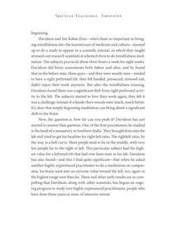 Tr ic ycl e Te ach i ngs:   E mot ions
beginning. 
Davidson and Jon Kabat-Zinn—who’s been so important in bring­
ing mindfuln