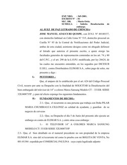 EXP. NRO. 
: 365-2001. 
ESCRITO Nº : 01
SEC. DR. 
: Mario Ortiz.
SUMILLA
:  Solicito  Desafectación  de
embargo.
AL JUEZ  DE