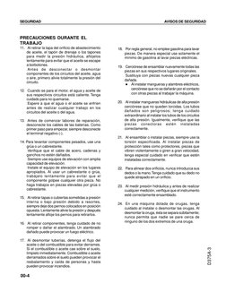 00-4
D375A-3
PRECAUCIONES DURANTE EL
TRABAJO
11. Al retirar la tapa del orificio de abastecimiento
de aceite, el tapón de dre