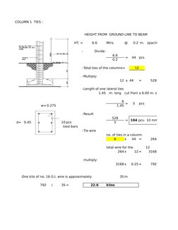 COLUMN 1  TIES :
HEIGHT FROM  GROUND LINE TO BEAM
HT. =
6.6
Mtrs.
@
0.2  m.   spacing
-
Divide:
6.6
=
44
pcs
0.2
- Total ties
