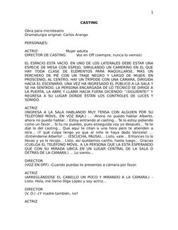 CASTING
Obra para microteatro
Dramaturgia original: Carlos Arango
PERSONAJES:
ACTRIZ: 
Mujer adulta
DIRECTOR DE CASTING: 
Voz