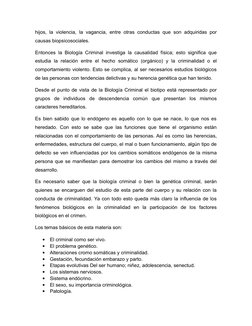 hijos, la violencia, la vagancia, entre otras conductas que son adquiridas por
causas biopsicosociales. 
Entonces la Biología