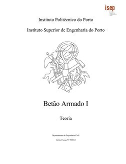 Betão Armado I - Teoria 
 
 
Carlos França nº 980012  
 
           13-01-2004 
 
Instituto Politécnico do Porto 
 
Instituto