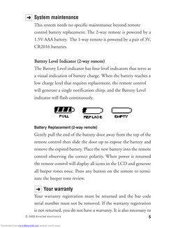 5
© 2008 directed electronics
System maintenance
This system needs no specific maintenance beyond remote
control battery repl