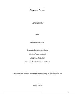 10
Proyecto Parcial
4. B Electricidad
Física II
María Ivonne Vidal 
Jiménez Bracamontes Josué
Robles Rodarte Ángel
Villagrana