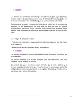 10

MOTOR:
Los motores son asíncronos con arranque en cortocircuito para bajas potencias,
pero los motores de potencia super