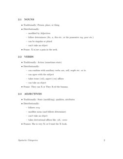 2.1
NOUNS
• Traditionally: Person, place, or thing
• Distributionally:
– modiﬁed by Adjectives
– follow determiners (the, a,