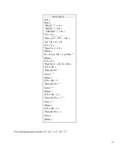 ----------POT.CPLX------------- 
Lbl  1 
Rad ↵ 
“REAL” ? → A ↵ 
“IMAG” ? → B ↵ 
“ GRADO” ? → N ↵ 
If A ≠0 ↵ 
Then 
R
)
B
A