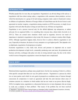 INTRODUCTION
Whether people like it or not, they are negotiators. Negotiation is an obvious thing in life such as: a
negotiat