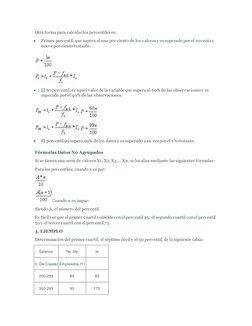Otra forma para calcular los percentiles es: 
 
Primer percentil, que supera al uno por ciento de los valores y es superado