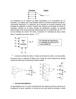 Un multiplexor es un selector de datos equivalente a un conmutador de "m"
entradas y una salida, por lo que también recibe el