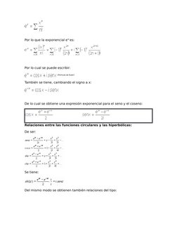 Por lo que la exponencial eix es:
Por lo cual se puede escribir: 
 (Fórmula de Euler)
También se tiene, cambiando el signo a