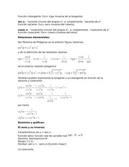 Función cotangente: f(x)= ctgx (inversa de la tangente) 
sec a : “secante circular del ángulo a”, o, simplemente, “secante de