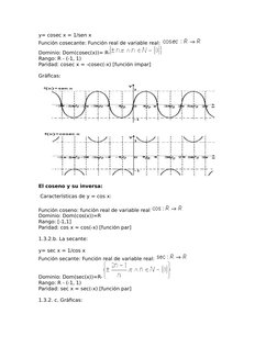 y= cosec x = 1/sen x 
Función cosecante: Función real de variable real: 
 
Dominio: Dom(cosec(x))= R-
 
Rango: R - (-1, 1) 
P