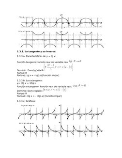 1.3.3. La tangente y su inversa:
1.3.3.a. Características de y = tg x: 
Función tangente: función real de variable real 
 
Do