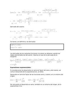 Derivada del coseno: 
Se tienen, en definitiva, las derivadas 
Las derivadas de las restantes funciones circulares se obtiene