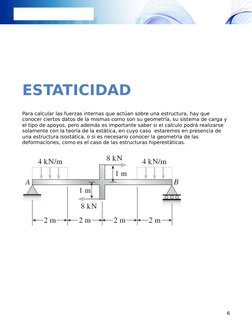 -F.I. UNACH -
ESTATICIDAD
Para calcular las fuerzas internas que actúan sobre una estructura, hay que 
conocer ciertos datos