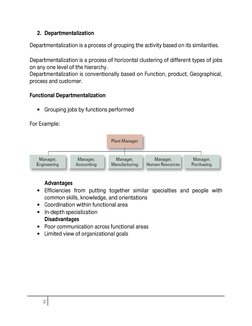 2. Departmentalization 
Departmentalization is a process of grouping the activity based on its similarities. 
Department