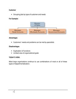Customer 
 
• Grouping jobs by type of customer and needs 
 
For Example: 
 
 
 
Advantages 
 
• Customers’ needs and pr