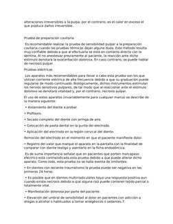 alteraciones irreversibles a la pulpa; por el contrario, es el calor en exceso el 
que produce daños irreversible.
Prueba de