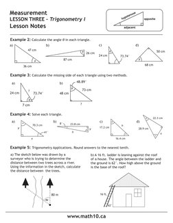 www.math10.ca
Measurement
LESSON THREE -‐ Trigonometry I
Lesson Notes
Example 2: Calculate the angle Ŧ in each triangle.
oppo