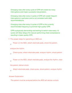 Changing roles after every cycle of CPR will create too many 
interruptions and impair successful resuscitation.
Changing rol