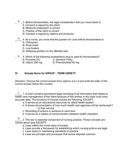 _____ 3. Before thoracentesis, the legal consideration that you must check is:
A. Consent is signed by the client
B. Medicine