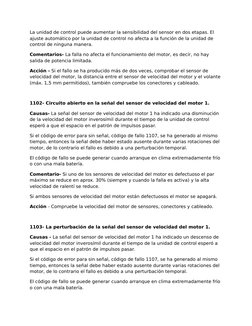 La unidad de control puede aumentar la sensibilidad del sensor en dos etapas. El 
ajuste automático por la unidad de control